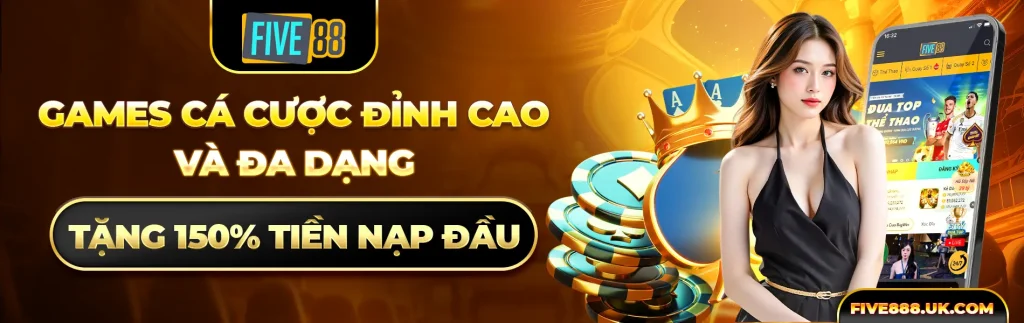 Banner five88 thưởng 150% nạp đầu