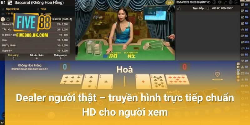 Dealer người thật – truyền hình trực tiếp chuẩn HD cho người xem