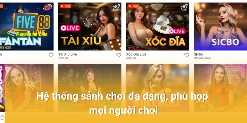 Hệ thống sảnh chơi đa dạng, phù hợp mọi người chơi