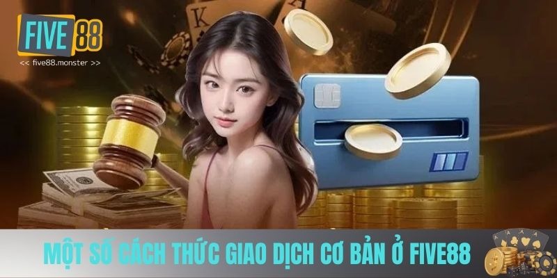 Rút Tiền FIVE88 – Hướng Dẫn Giao Dịch Nhanh Nhất 2025