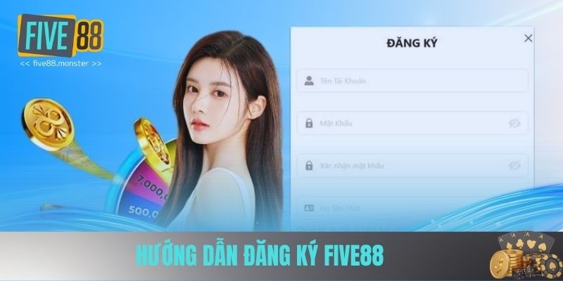 Đăng Ký FIVE88 – Hướng Dẫn Tạo Tài Khoản Nhanh